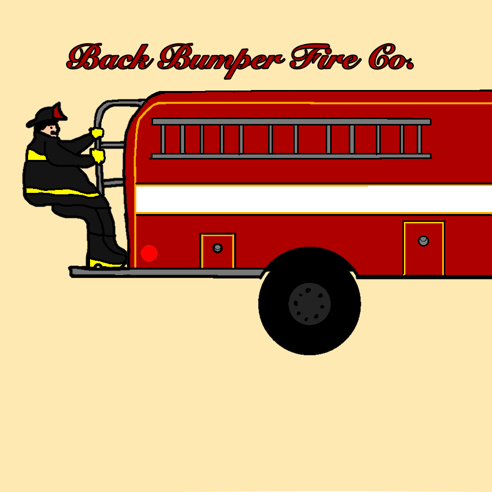 Illustration of a firefighter climbing on the side of a red fire truck with the text 'Back Bumper Fire Co.' at the top.