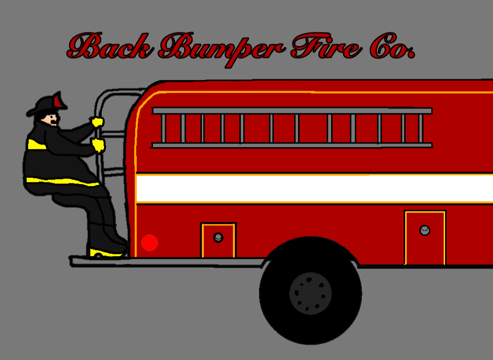 Illustration of a fire truck with a firefighter climbing the side, labeled 'Back Bumper Fire Co.' in red cursive at the top.