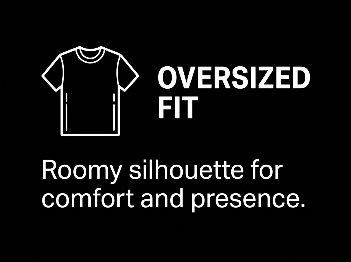 Graphic indicating oversized fit for a t-shirt, with a simple outline of a t-shirt and text stating "OVERSIZED FIT" and "Roomy silhouette for comfort and presence."