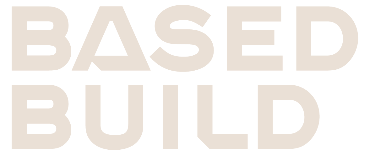 BASED BUILD