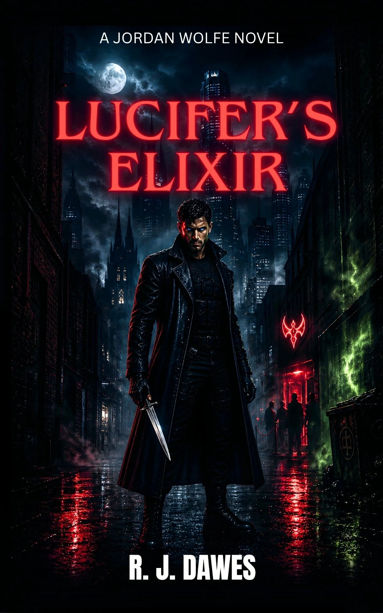 Book cover for 'Lucifer's Elixir' by R. J. Dawes featuring a dark cityscape with a full moon, a man in a black leather coat holding a dagger, illuminated by neon red and green lights.