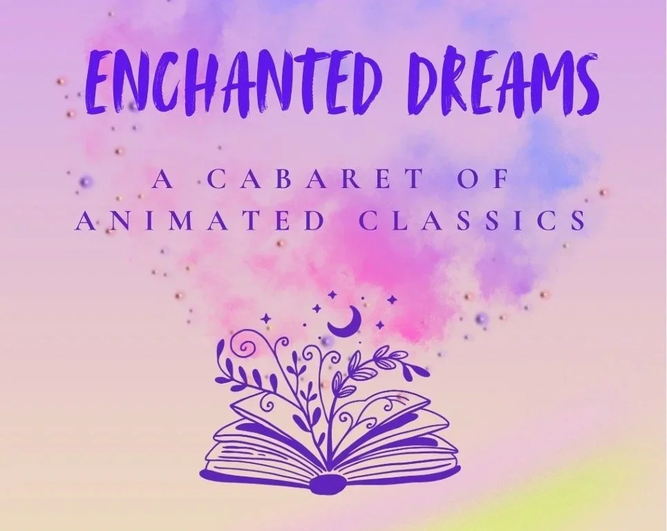 Enchanted Dreams: A Cabaret of Animated Classics