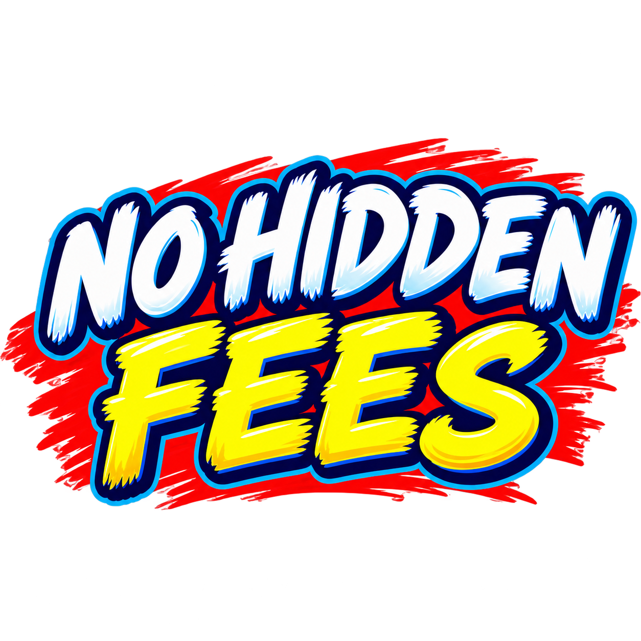 Bright logo with the phrase 'No Hidden Fees' in bold, stylized font with blue, white, yellow colors and a red background.