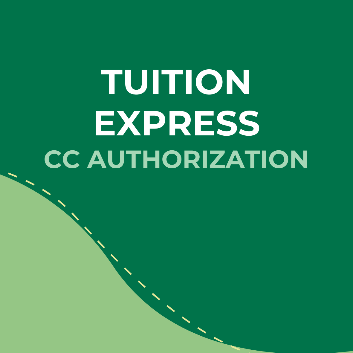 Green background with white and light green text that reads "Tuition Express CC Authorization" in the center.