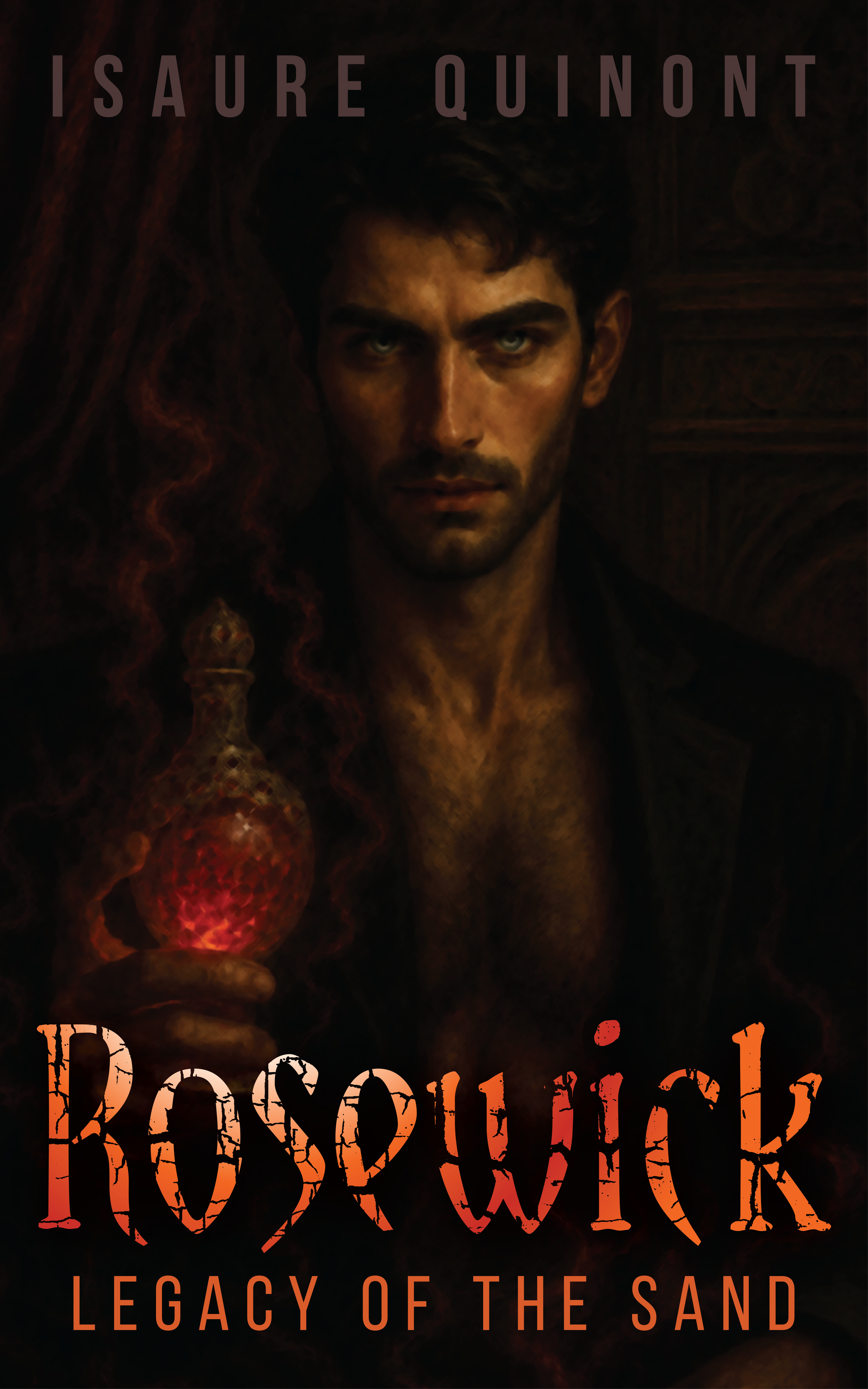 Book cover featuring a man with intense eyes holding a glowing red vial, with the title 'Resurrected: Legacy of the Sand' and author 'Isauré Quinont' at the top.