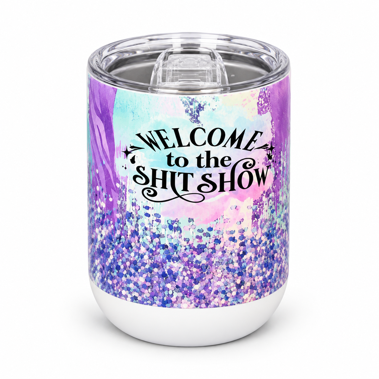 Welcome to the Shit Show Straight Wine Tumbler