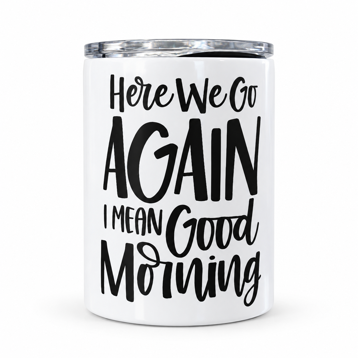 Here We Go Again 12 oz Steel Sublimation Mug