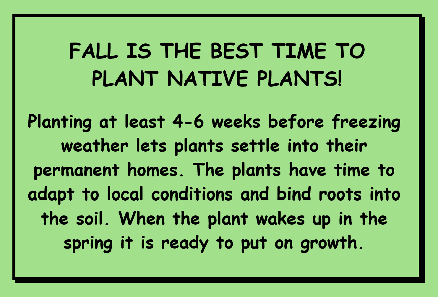 Green sign with black border and text stating that fall is the best time to plant native plants, with guidelines about planting 4-6 weeks before freezing weather.