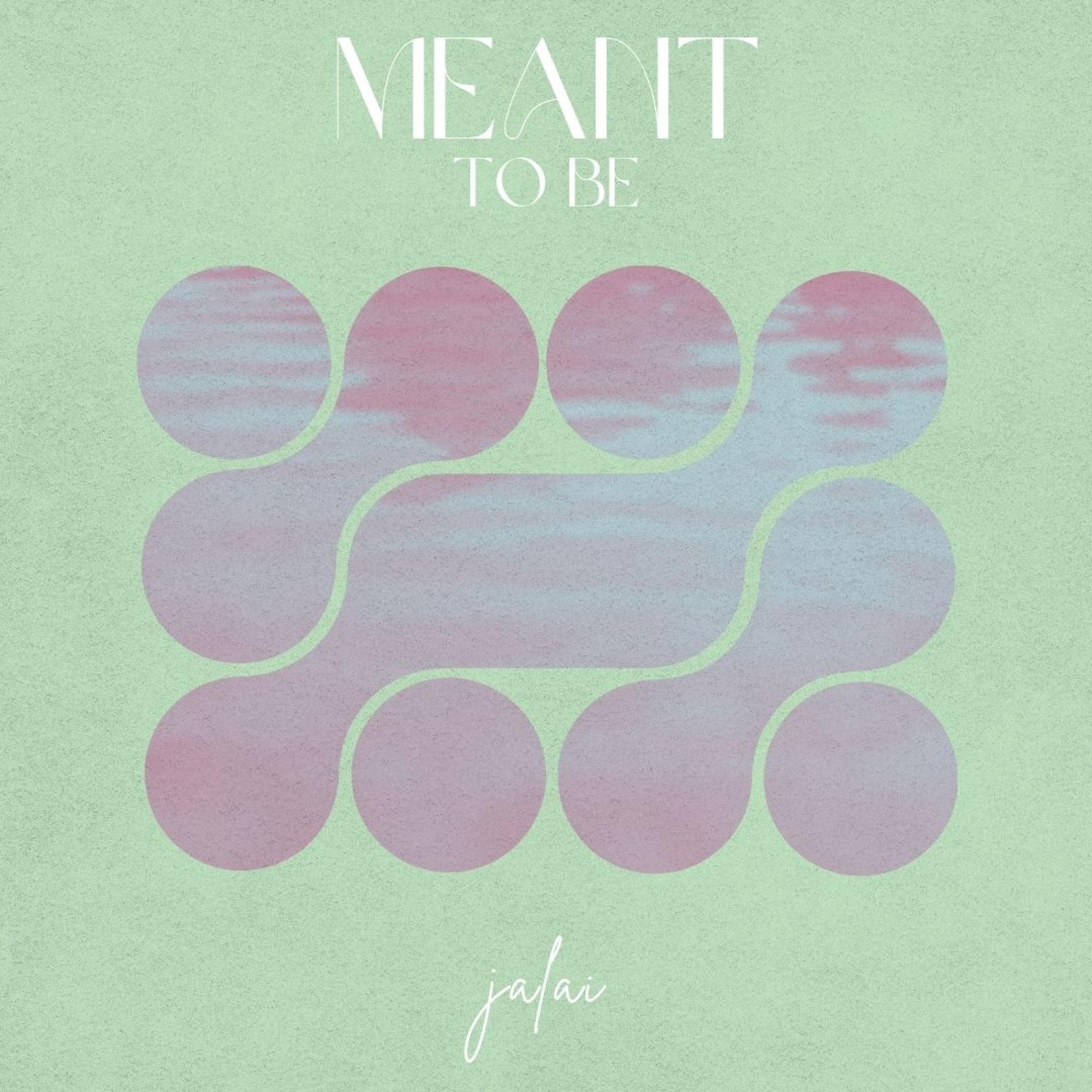 Jalai - Meant to Be
