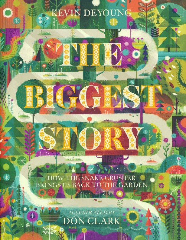 Colorful book cover titled 'The Biggest Story' by Kevin DeYoung, illustrated by Don Clark. The cover features a vibrant, whimsical fantasy forest scene with various trees, plants, and decorative elements.