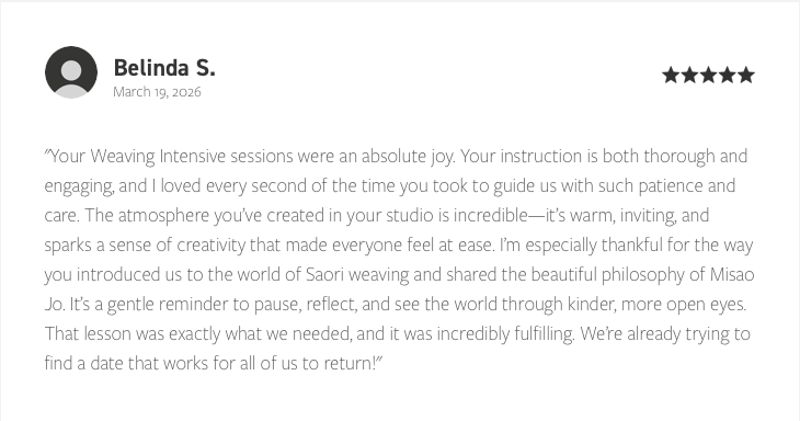 Customer review praising weaving instructor and studio atmosphere