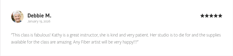 A review on a website from Debbie M. dated January 19, 2026, praising a class, instructor named Kathy, and a fiber art studio with supplies.