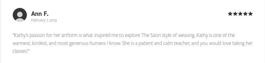 Customer review by Ann F. dated February 7, 2019, praising Kathy's passion for art and her Saori style weaving classes, describing Kathy as kind, patient, and calm.