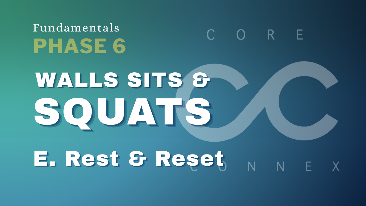 E. Rest & Reset, Wall Sits & Squats - CC Fundamentals | 12 min