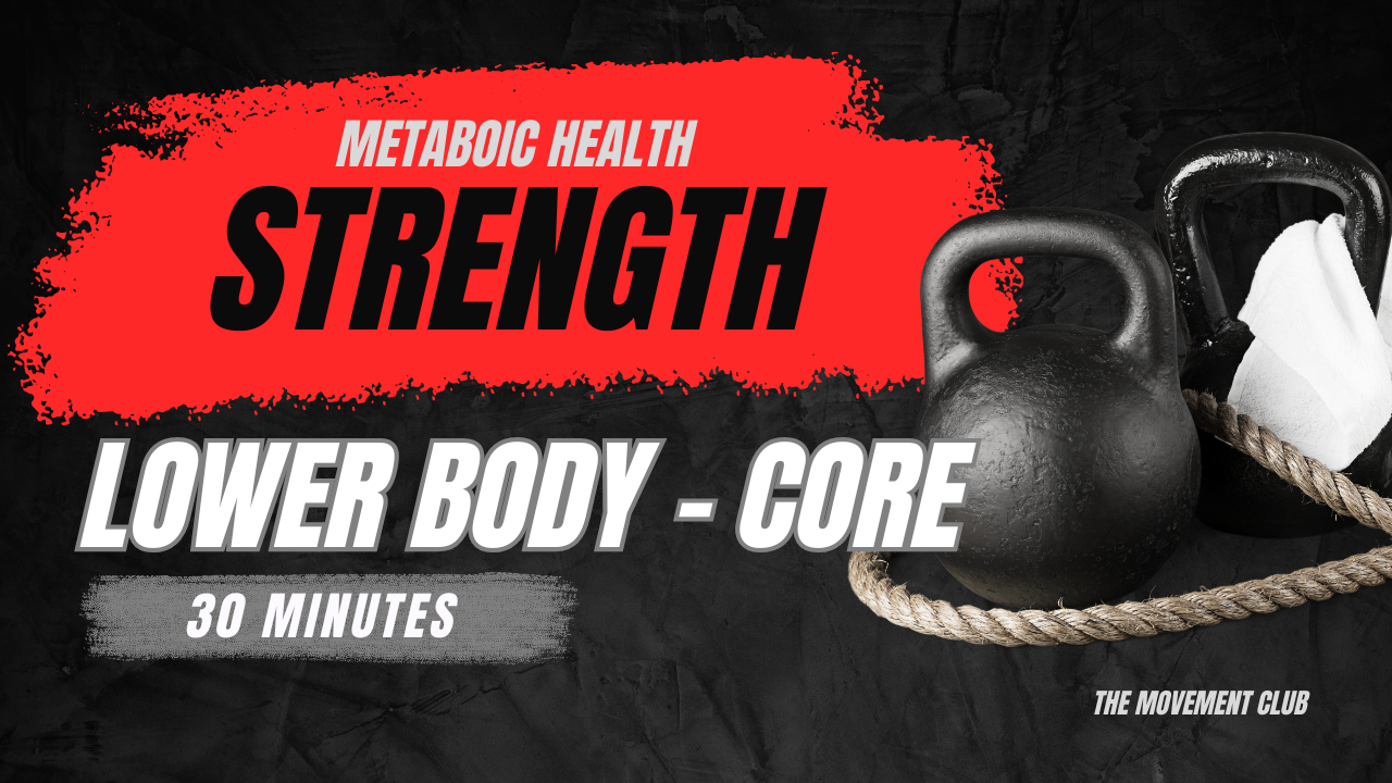 LOWER BODY & CORE - METABOLIC HEALTH | 30 min