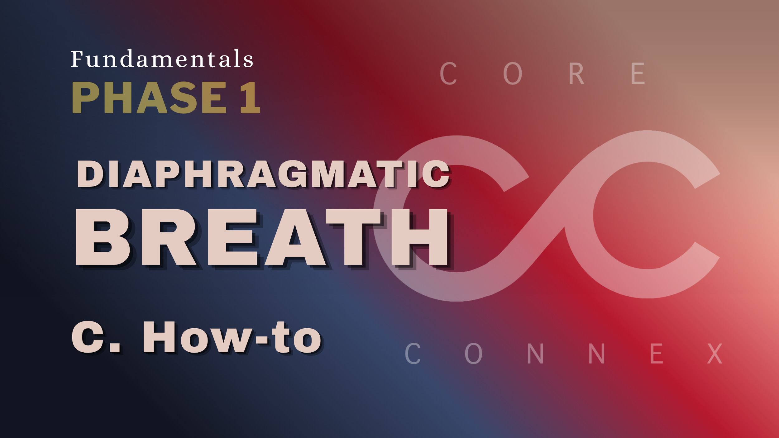 C. How-to, Diaphragmatic Breath - CC Fundamentals | 15 min