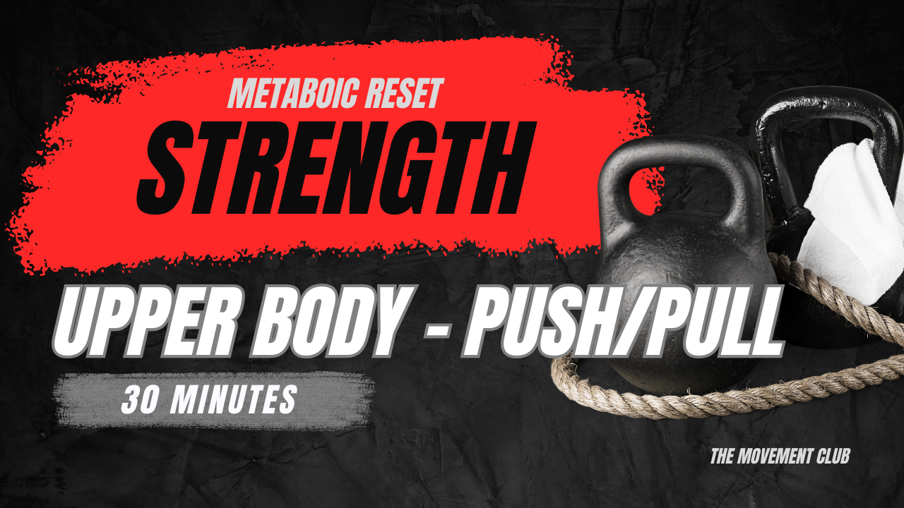 Upper Body - Push & Pull - Metabolic Health | 30 min