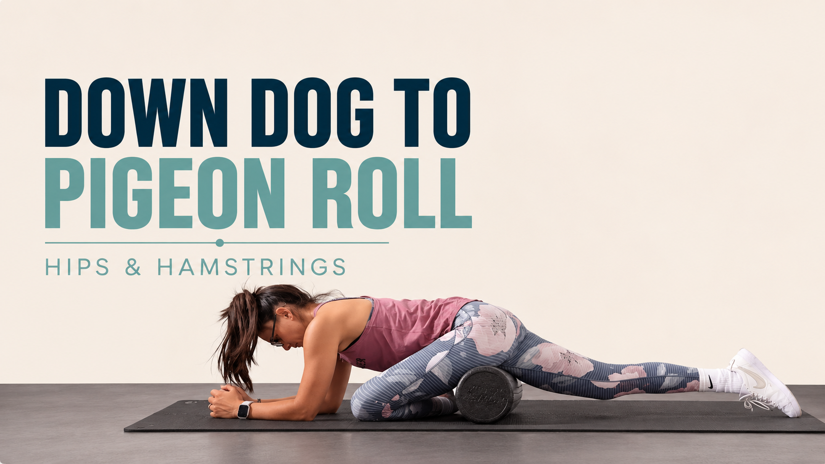 Down Dog to Pigeon Roll