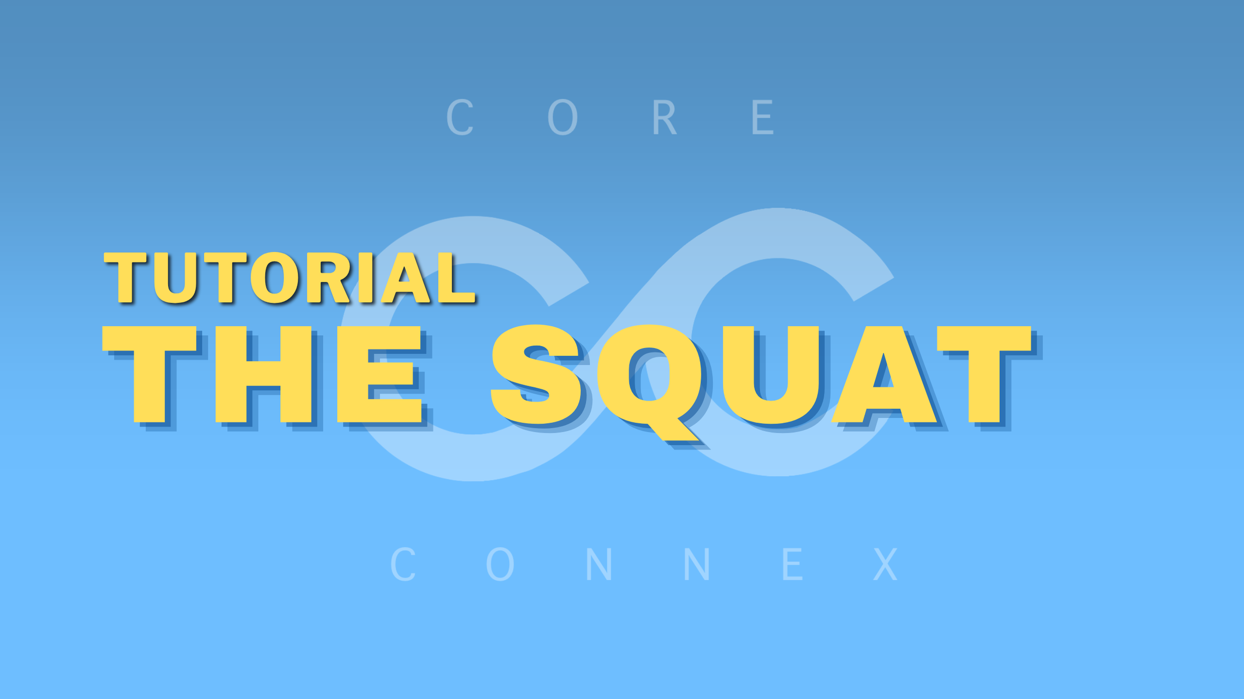 The Squat Tutorial - Core Connex Method