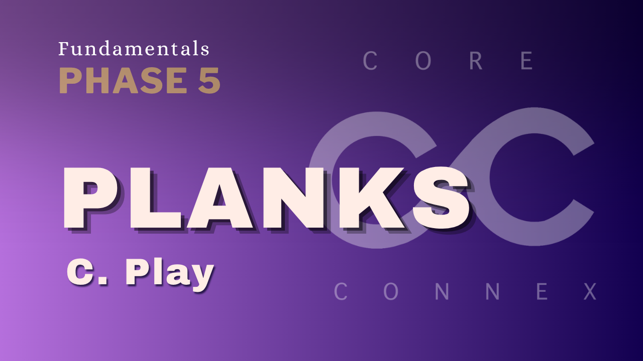 C. Planks, Play - CC Fundamentals | 16 min