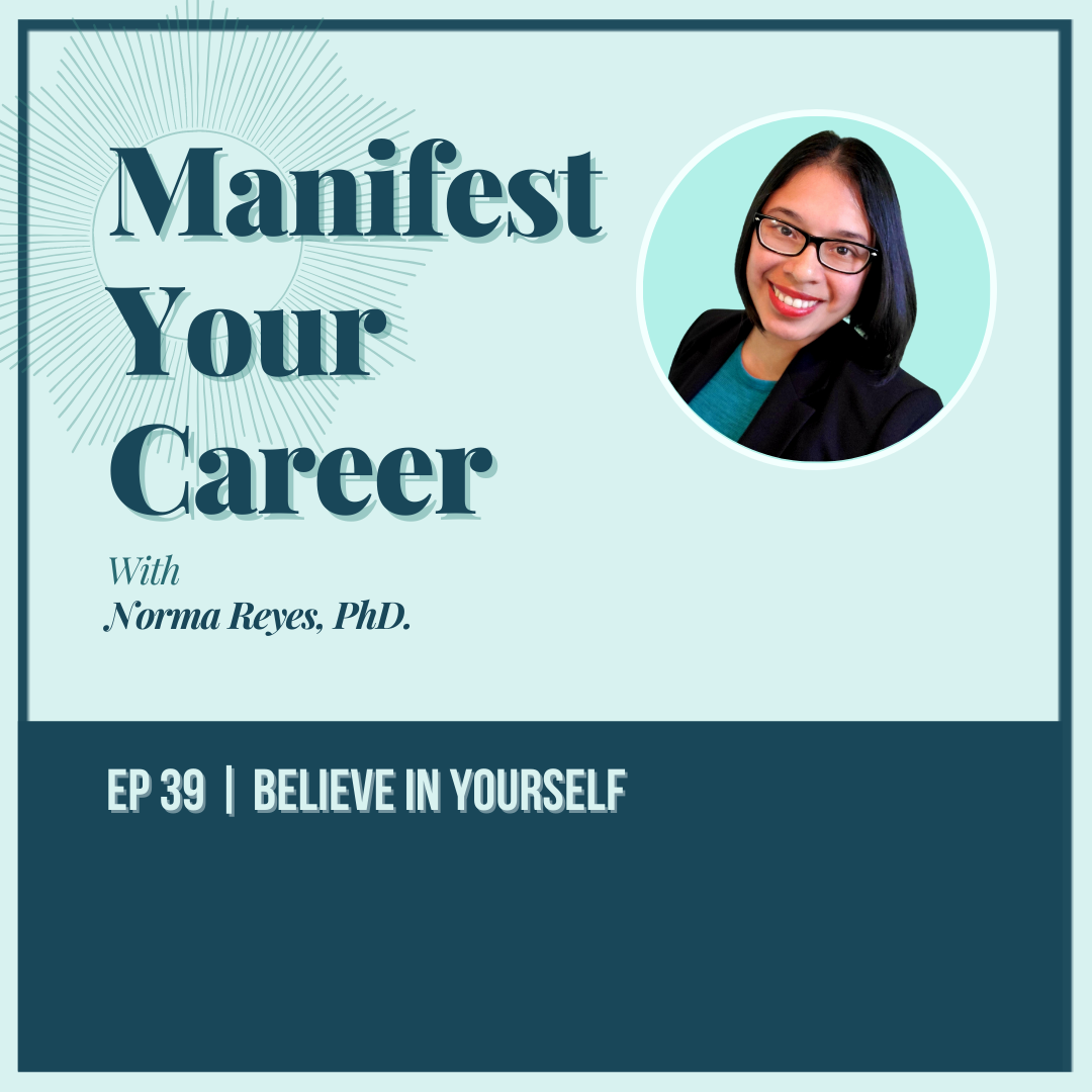 EP 39: Believe in Yourself | Manifest Your Career Podcast