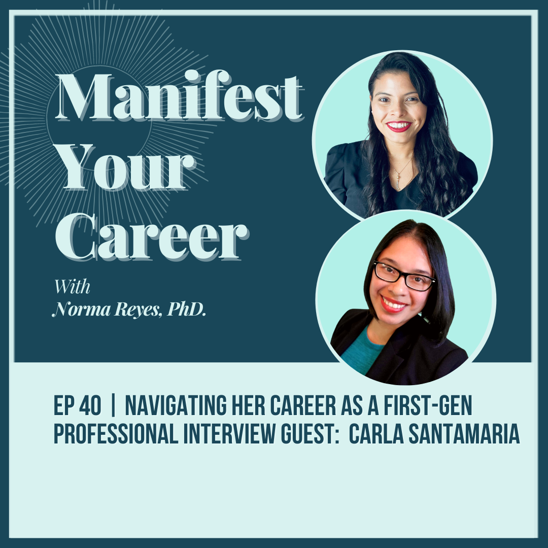 EP 40: Navigating Her Career as a First-Gen Professional, interview with Carla Santamaria