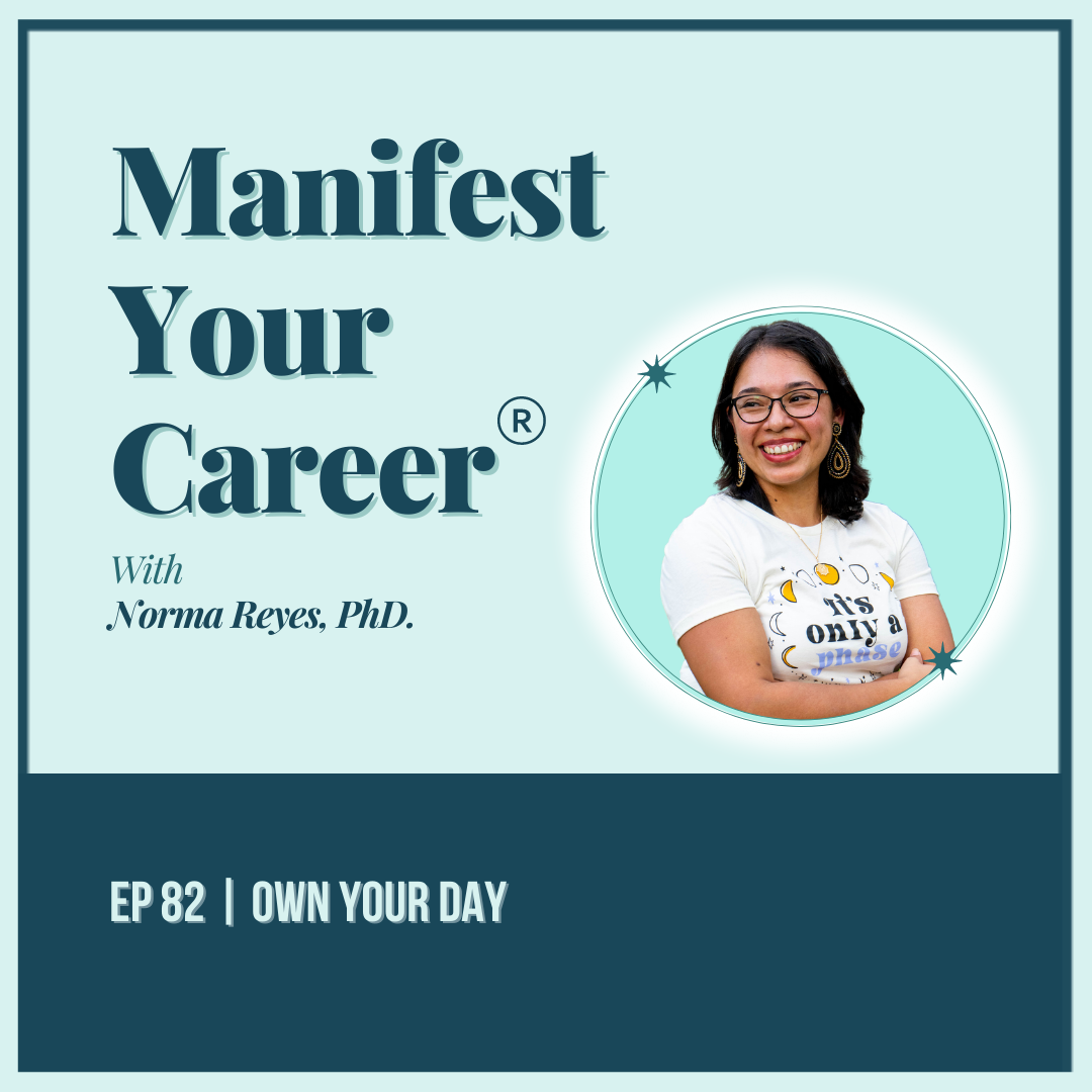 EP 82 | Own Your Day &amp; Manifest Your Dream Career