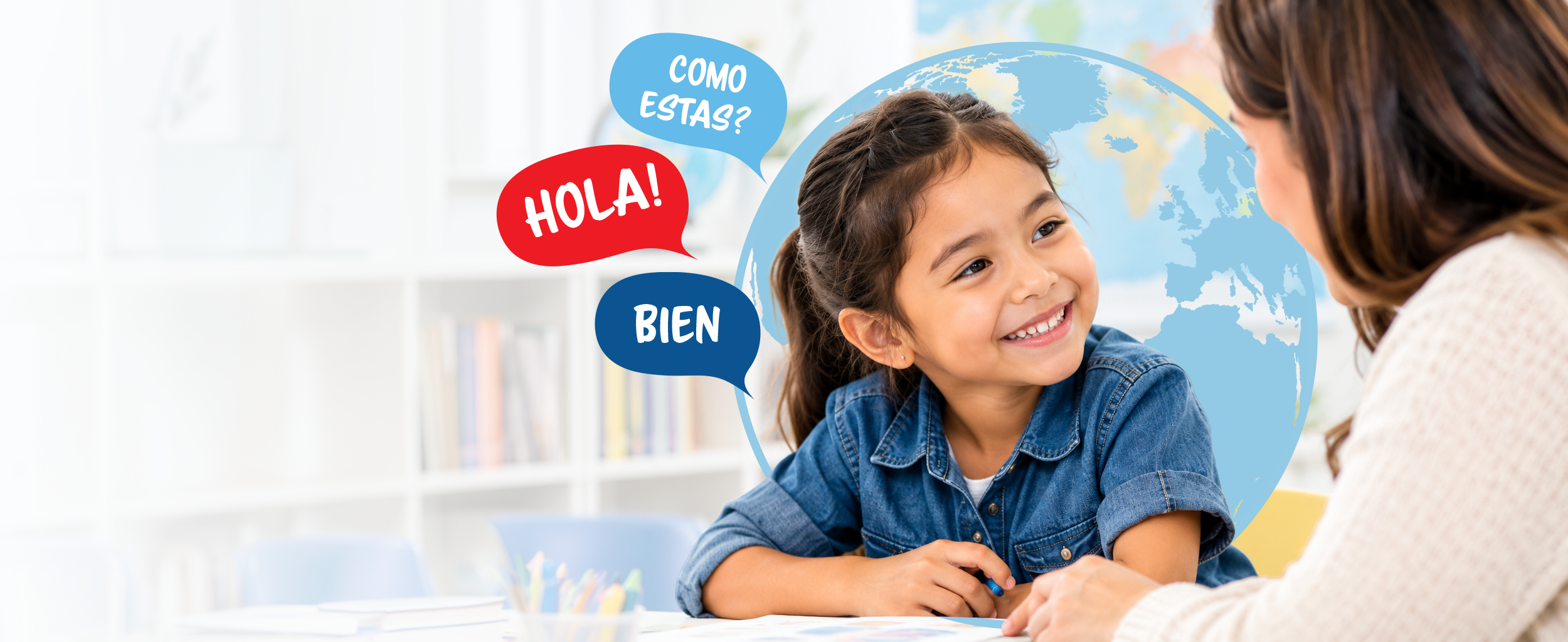 A young girl and a woman are talking at a table with a world map in the background. The girl has a big smile. Speech bubbles above them say 'Hola!', 'Como estas?', and 'Bien'.