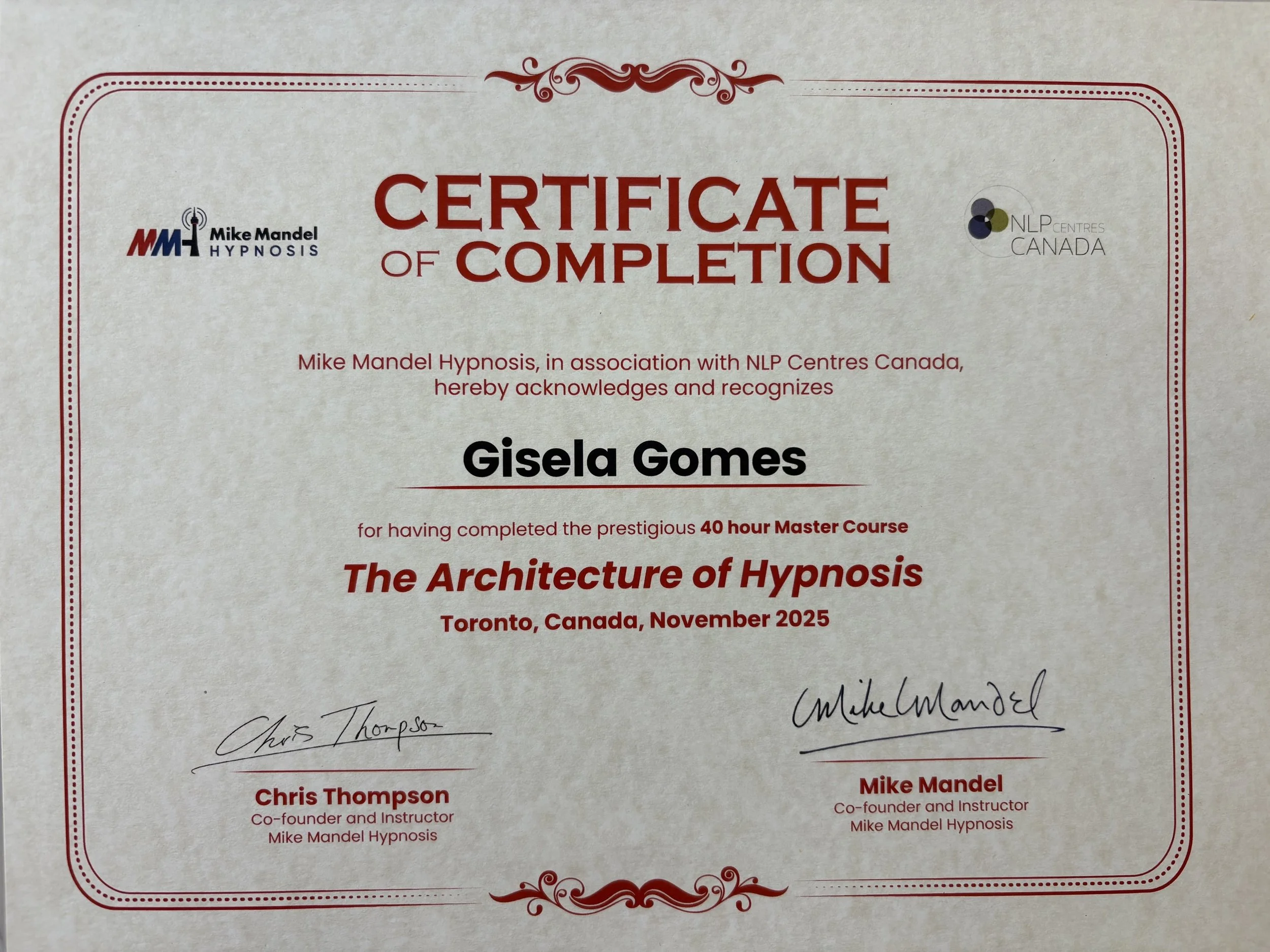 Certificate of Completion awarded to Gisela Gomes for completing the 40-hour Master Course in The Architecture of Hypnosis, issued in Toronto, Canada, in November 2025, signed by Mike Mandel and Chris Thompson.