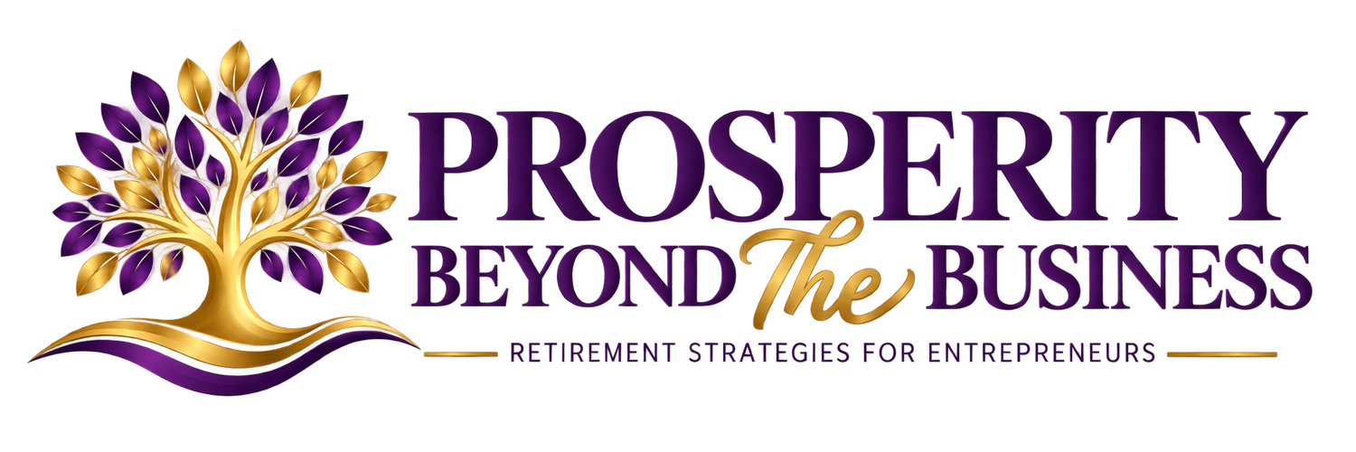 Prosperity Beyond the Business - Retirement Strategies for Entrepreneurs