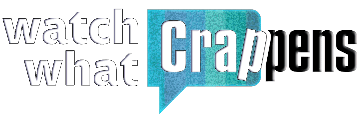 Watch What Crappens Podcast