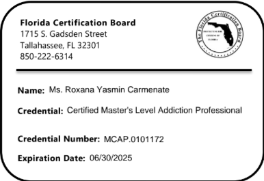 Certification card from the Florida Certification Board for Ms. Roxana Yasmin Carmenate, a Certified Master’s Level Addiction Professional, with credential number MCAP. Expiration date June 30, 2025, located at 1715 S. Gadsden Street, Tallahassee, FL 32301, phone number 850-222-6314.