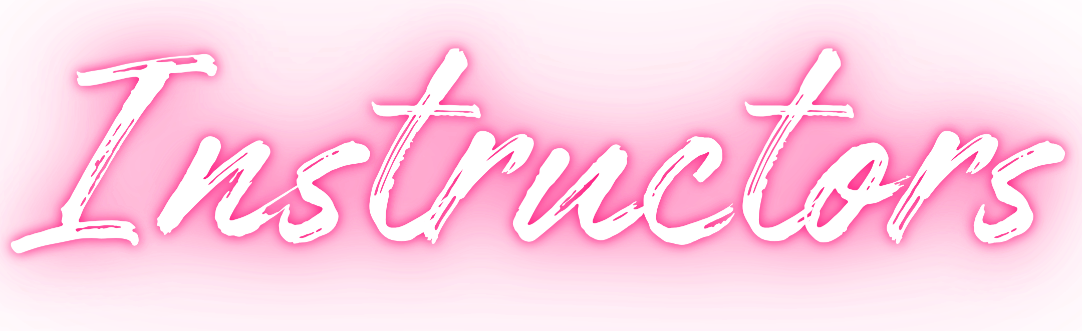 Pink background with white cursive text that says 'Instructors'.