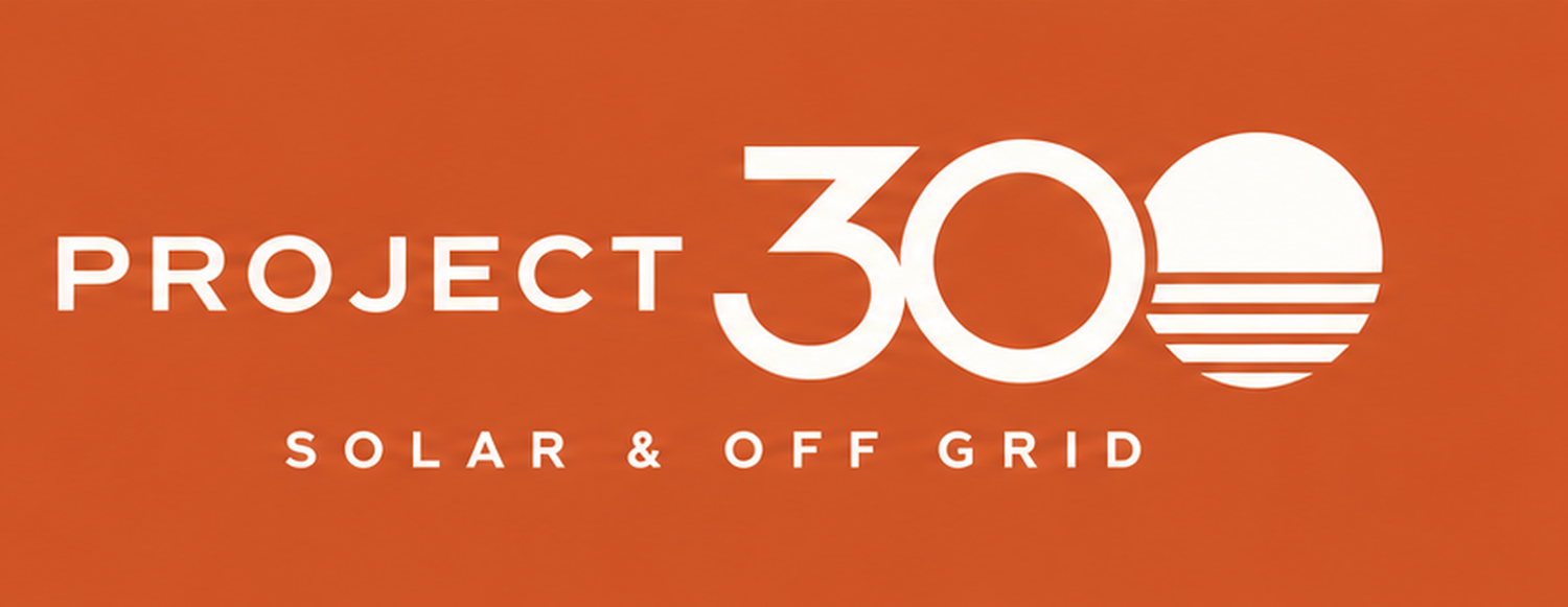 Project 300  / Solar &amp; Off Grid