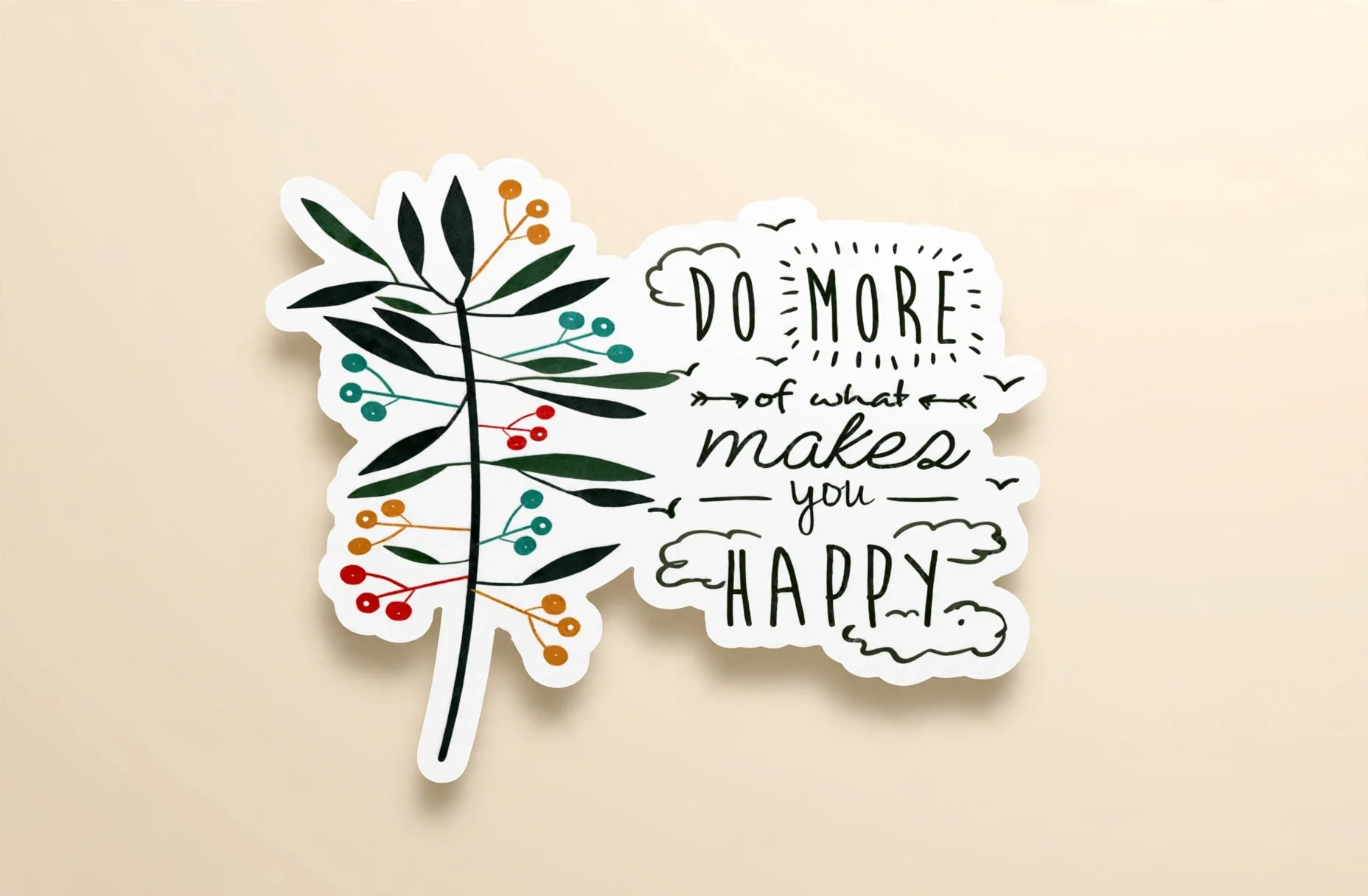 DO MORE of what makes you HAPPY