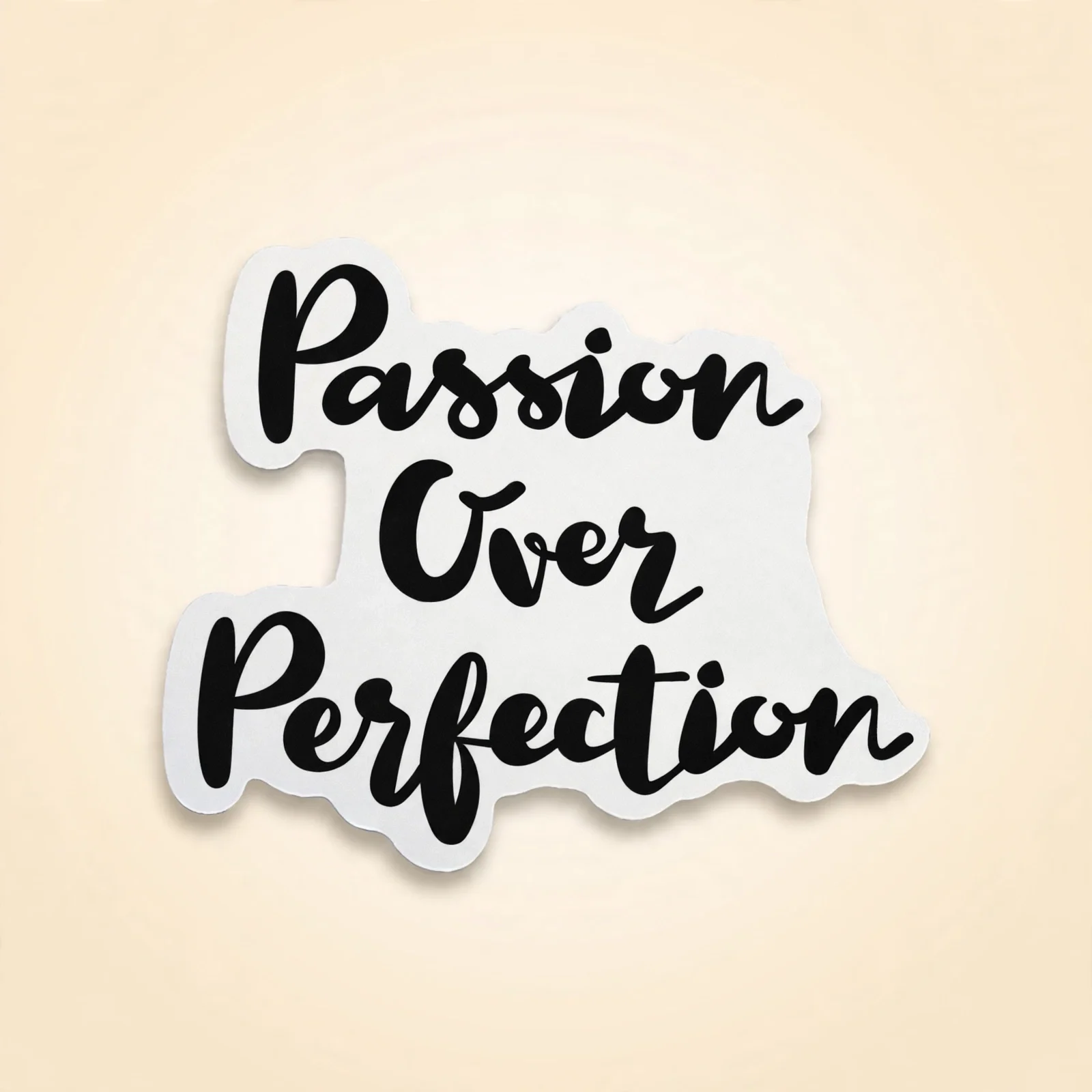 Passion Over Perfection