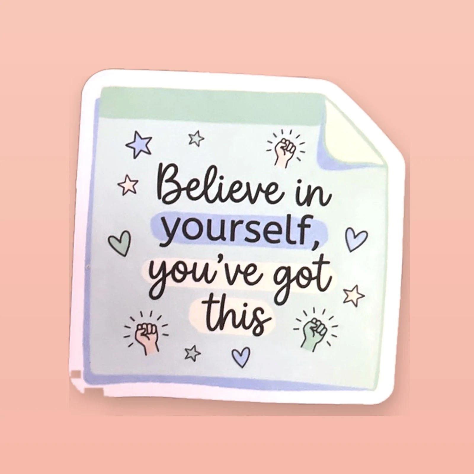 Believe in yourself, you've got this