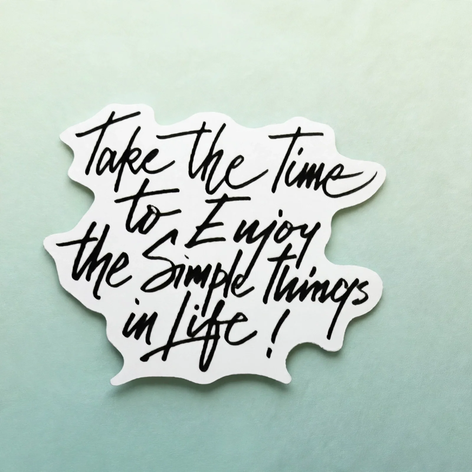 Take the time to Enjoy the Simple things in Life!