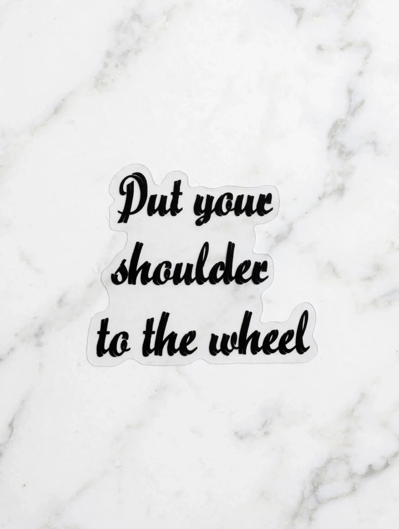 Put Your Shoulder to the Wheel