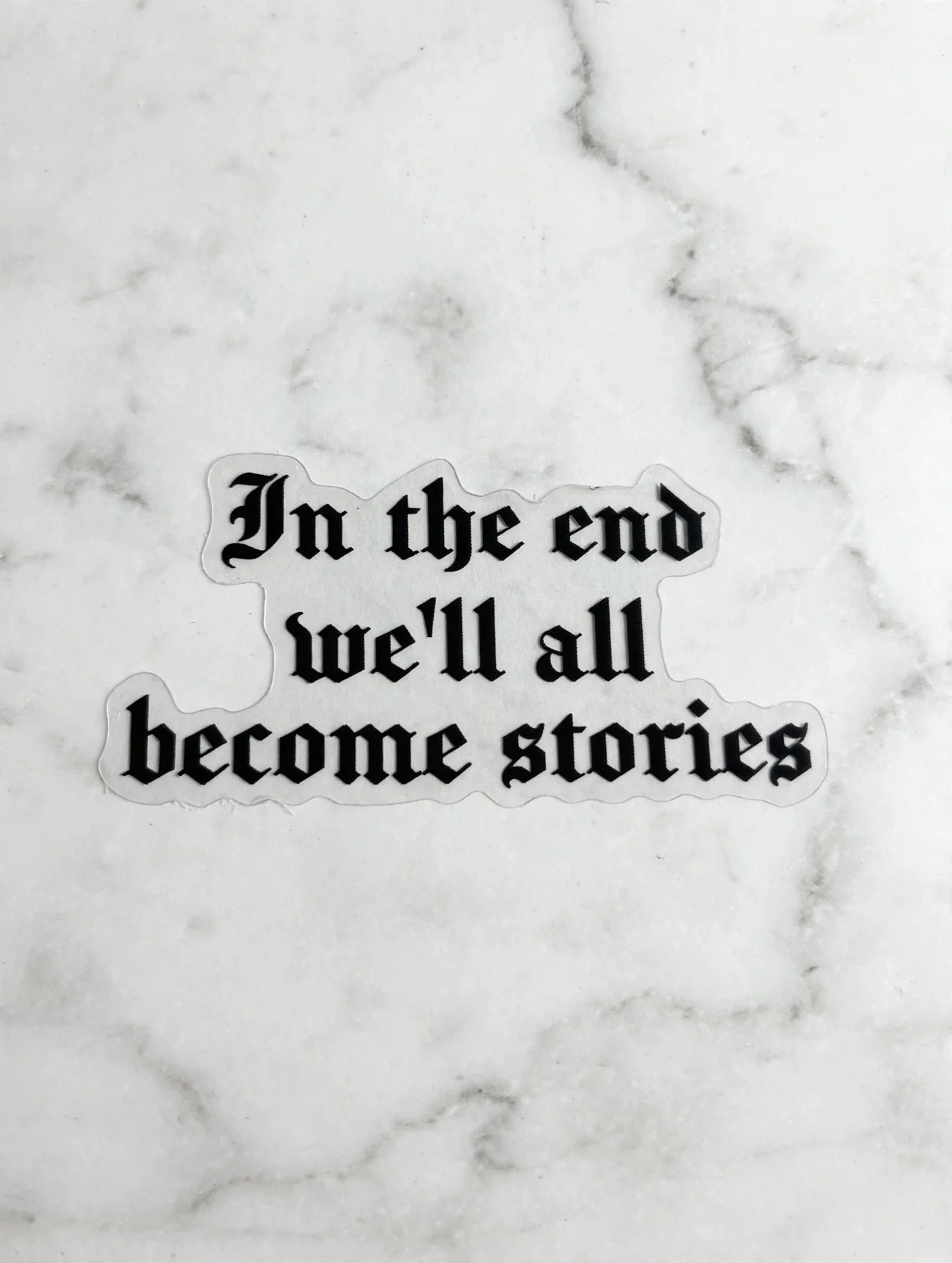 In the End We'll All Become Stories