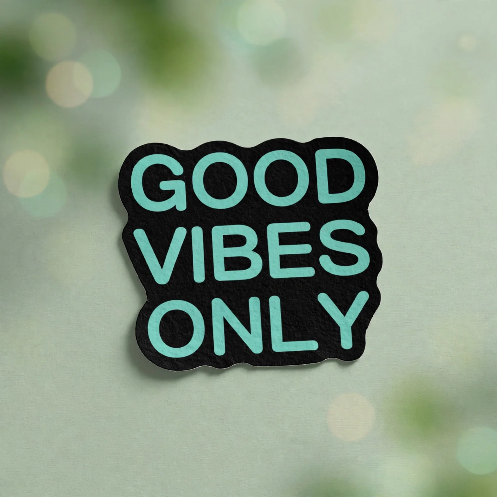 GOOD VIBES ONLY