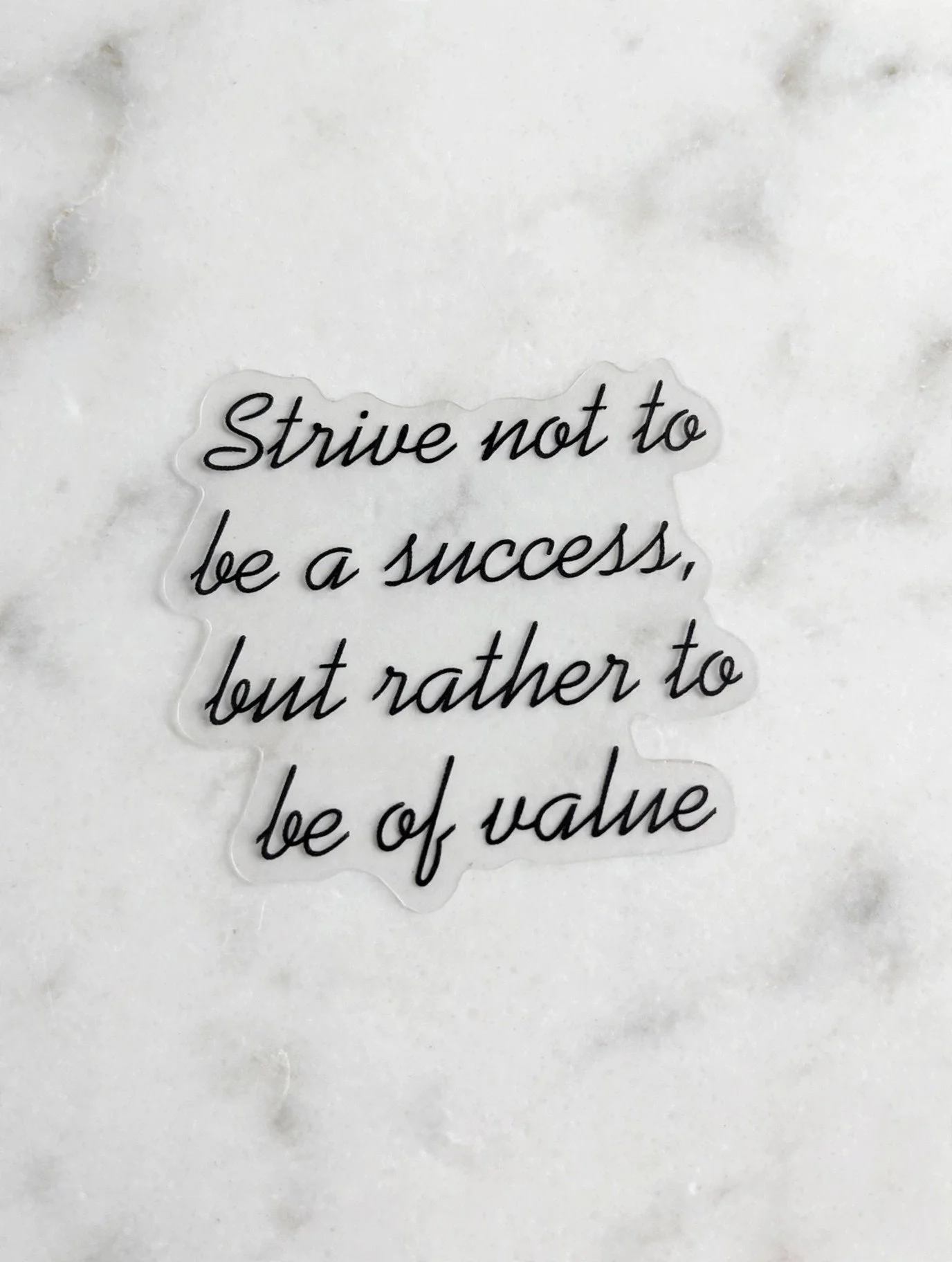 Strive Not to Be a Success, But Rather to Be of Value