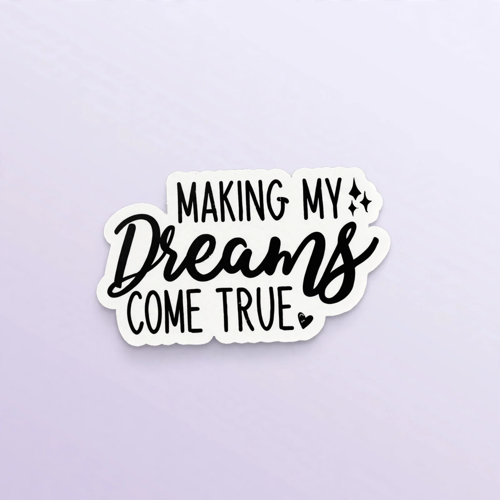 MAKING MY Dreams COME TRUE