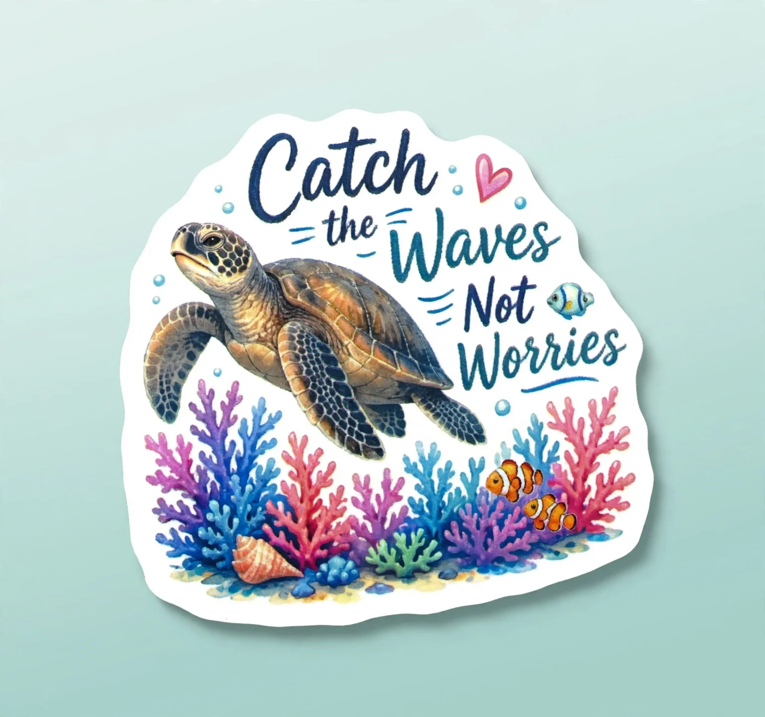 Catch the Waves Not Worries