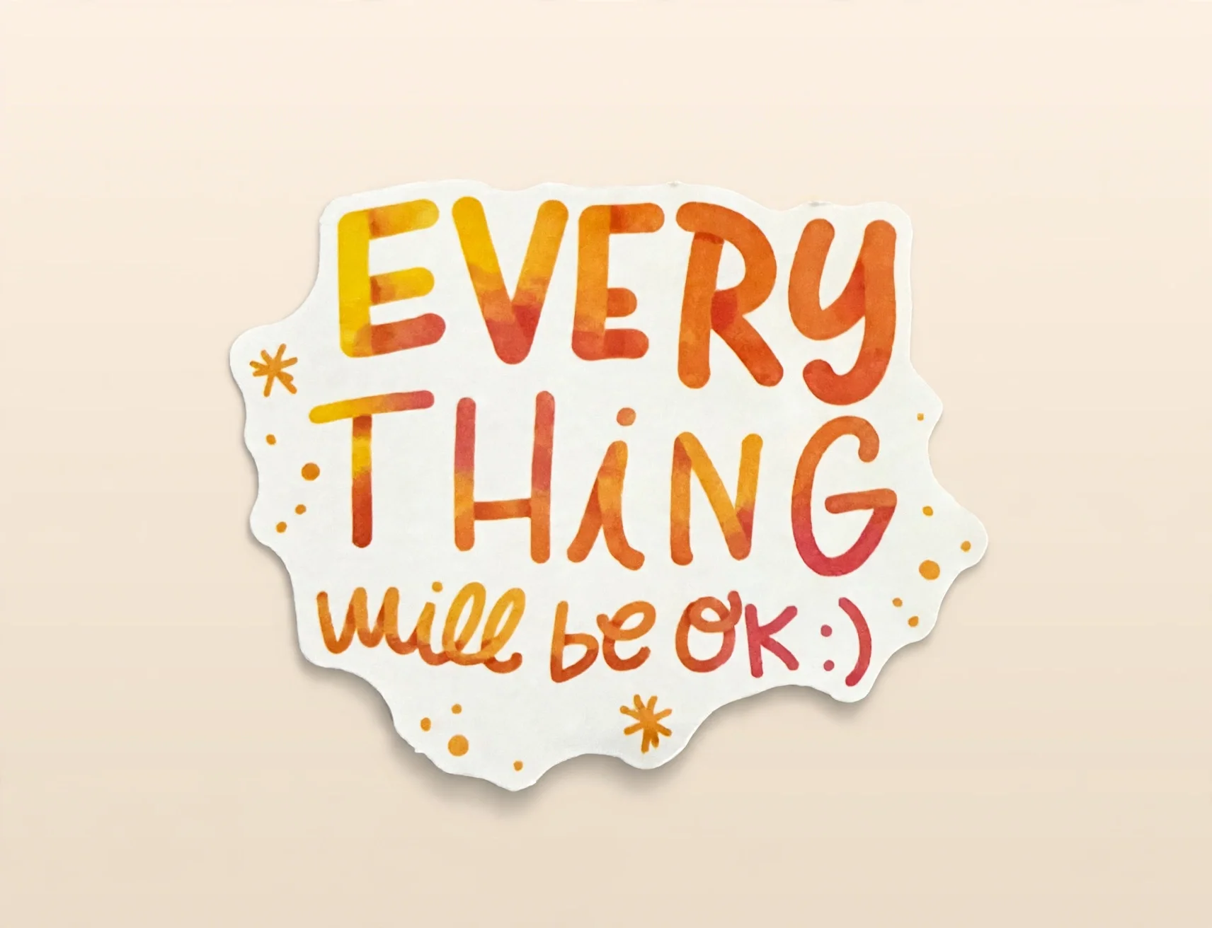 EVERY THING will be ok :)