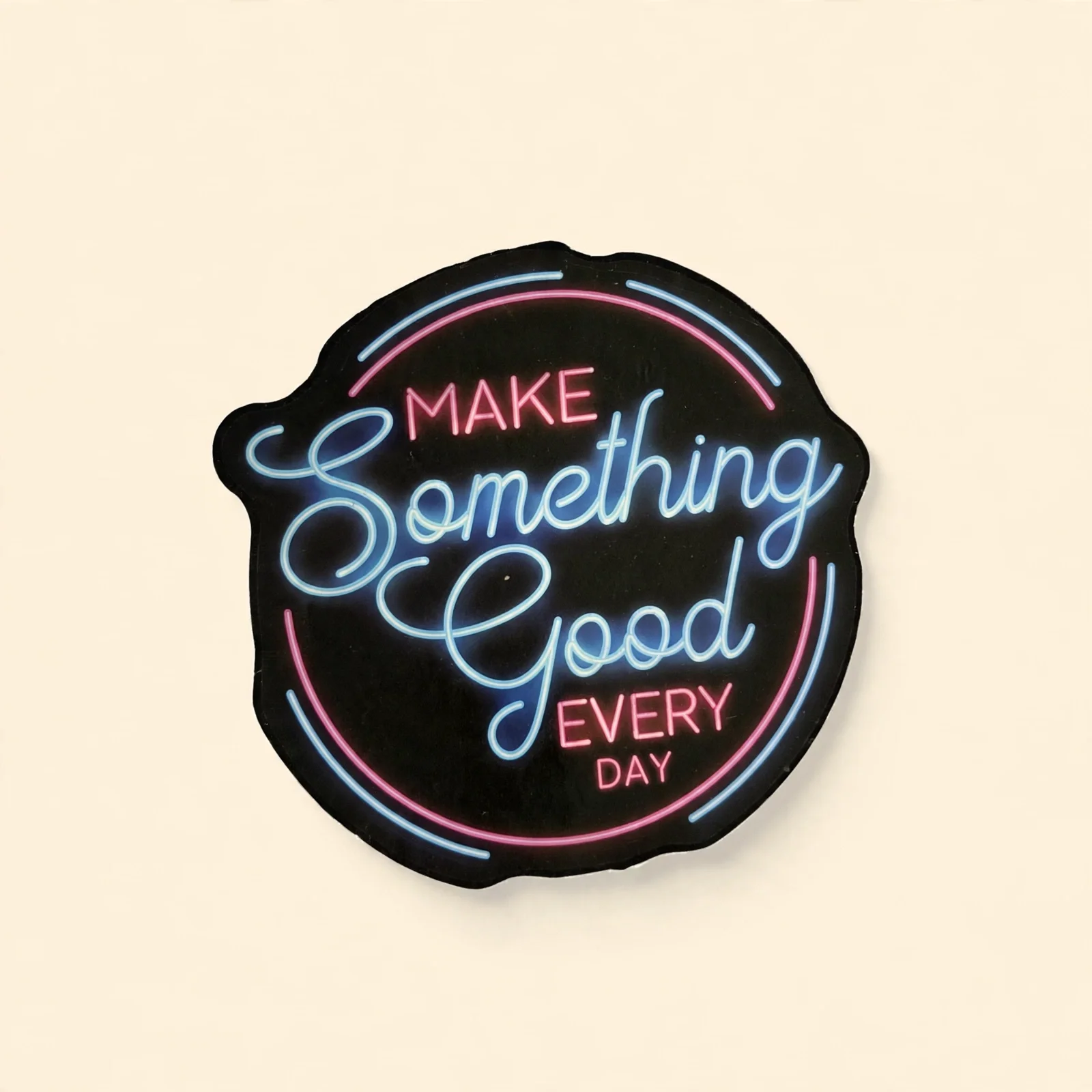 MAKE Something Good EVERY DAY