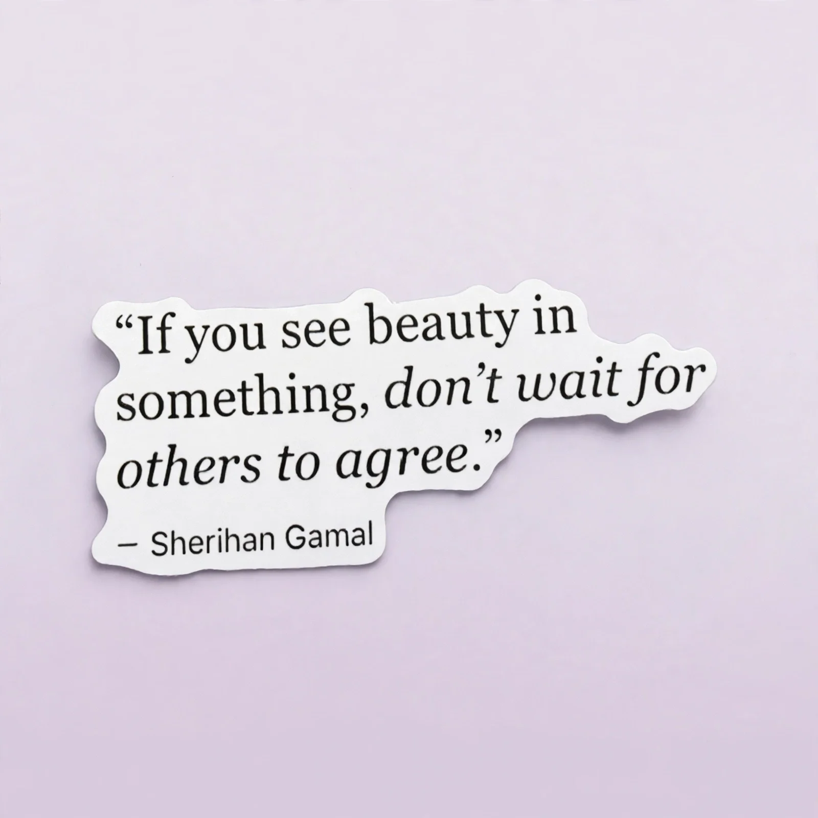 If you see beauty in something