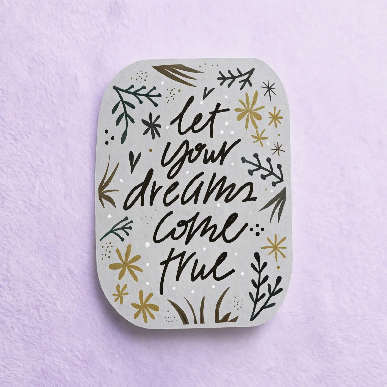 let your dreams come true