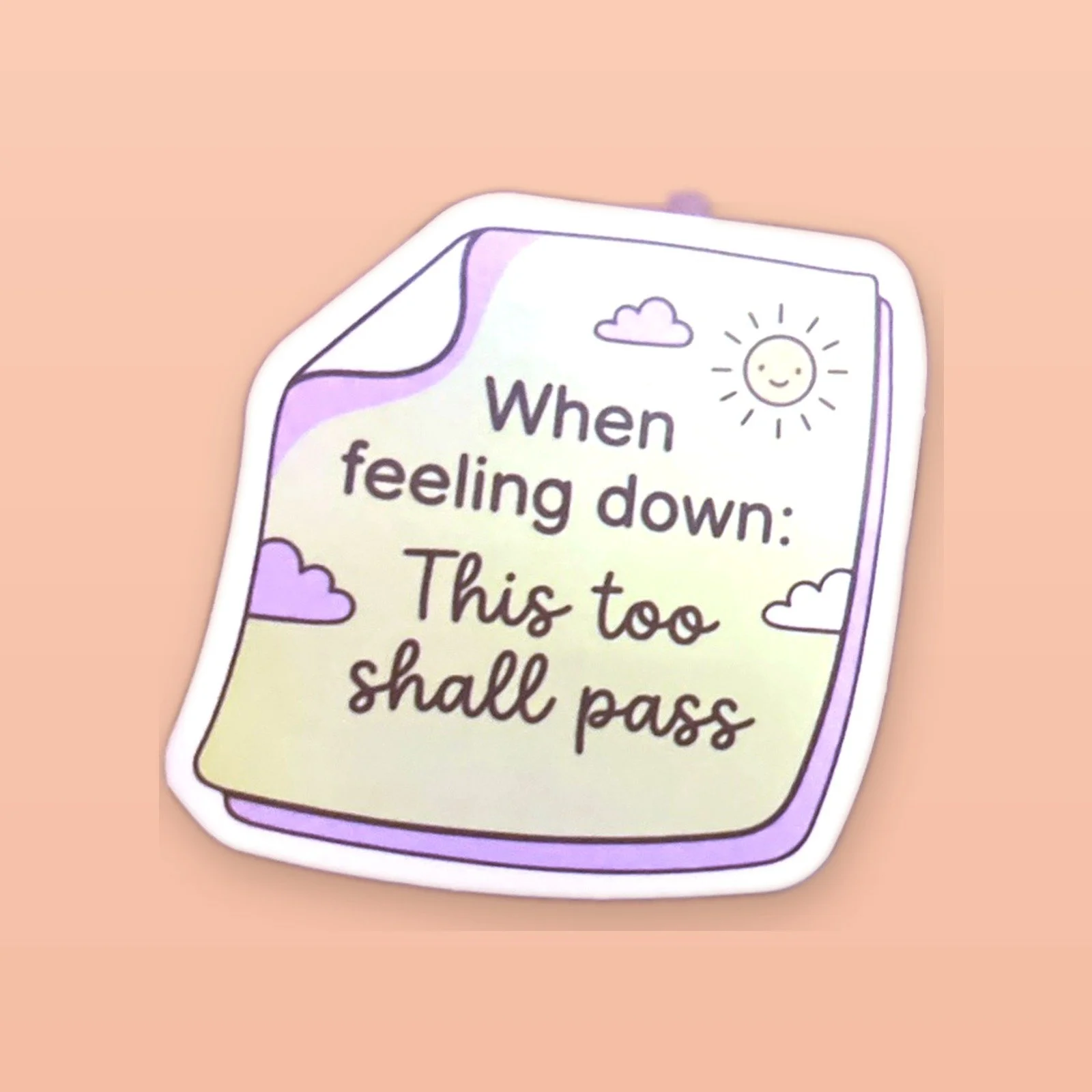 When feeling down: This too shall pass