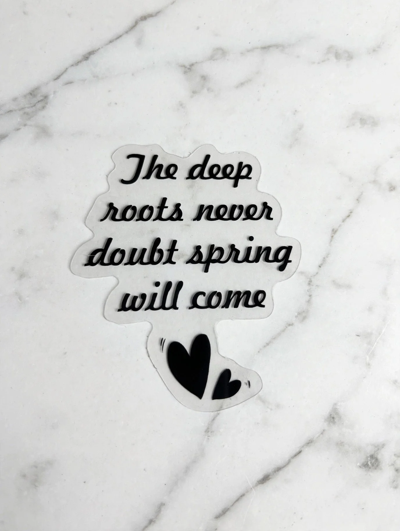 The Deep Roots Never Doubt Spring Will Come